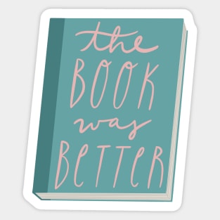 The Book Was Better Sticker